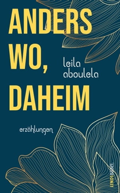 anderswo, daheim, Leila Aboulela - Ebook - 9783039257010