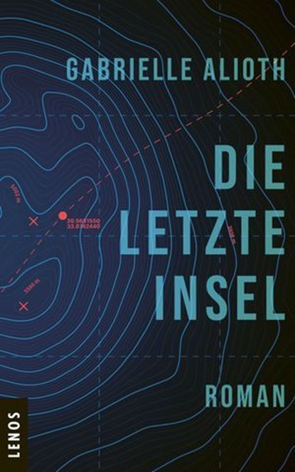 Die letzte Insel, Gabrielle Alioth - Ebook - 9783039257256