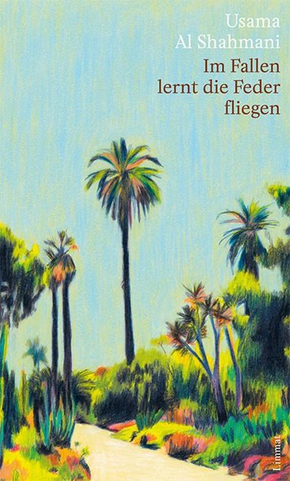 Im Fallen lernt die Feder fliegen, Usama Al Shahmani - Gebonden - 9783039260027