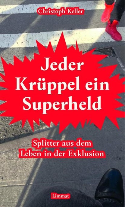 Jeder Krüppel ein Superheld, Christoph Keller - Gebonden - 9783039260034