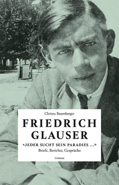 «Jeder sucht sein Paradies ...», Friedrich Glauser - Gebonden - 9783039260058