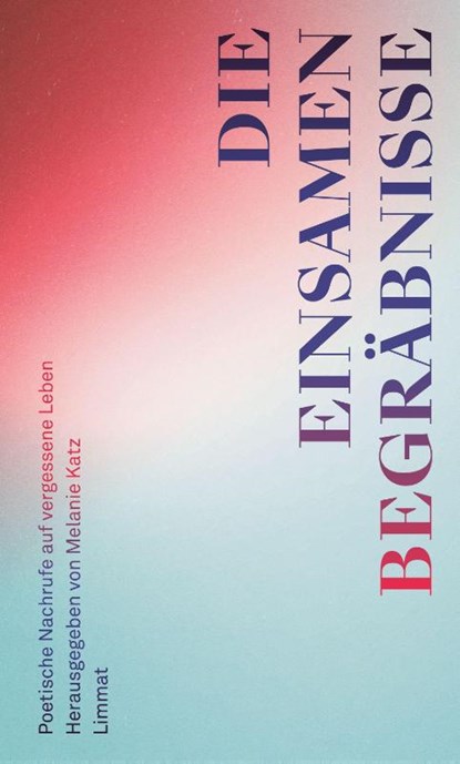 Die einsamen Begräbnisse, Ulrike Ulrich ; Alexander Estis ; Michael Fehr ; Nathalie Schmid - Gebonden - 9783039260638