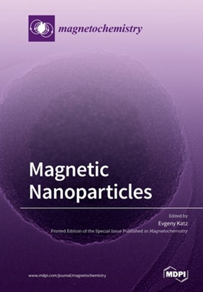 Magnetic Nanoparticles, Evgeny Katz - Paperback - 9783039282685
