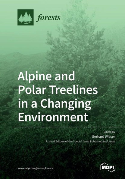 Alpine and Polar Treelines in a Changing Environment, GERHARD WIESER - Paperback - 9783039286300