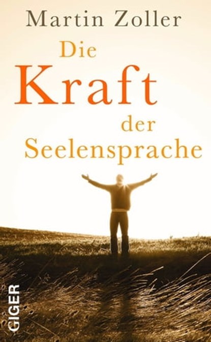Die Kraft der Seelensprache, Martin Zoller - Ebook - 9783039330089