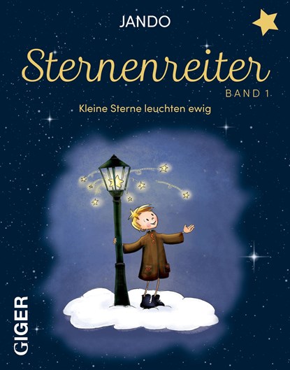 Sternenreiter - Kleine Sterne leuchten ewig (Band 1), Jando - Gebonden - 9783039330577
