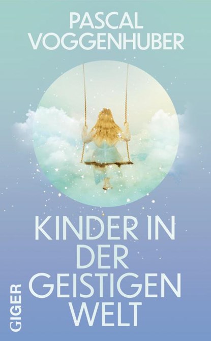 Kinder in der geistigen Welt, Pascal Voggenhuber - Paperback - 9783039330812