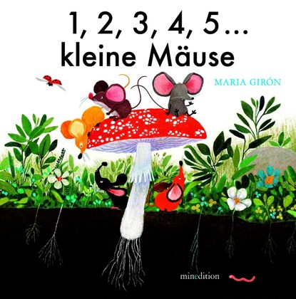 1, 2, 3, 4, 5...kleine Mäuse, Maria Girón - Gebonden - 9783039340934