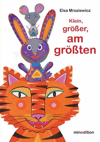 Klein, größer, am größten, Elsa Mroziewicz - Gebonden - 9783039342389
