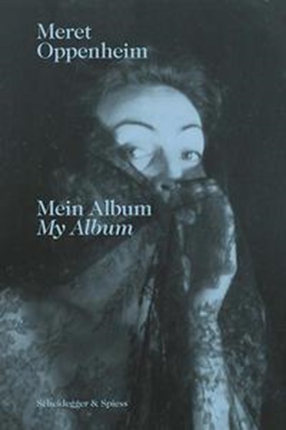 Meret Oppenheim - My Album, Lisa Wenger ; Martina Corgnati - Paperback - 9783039420933