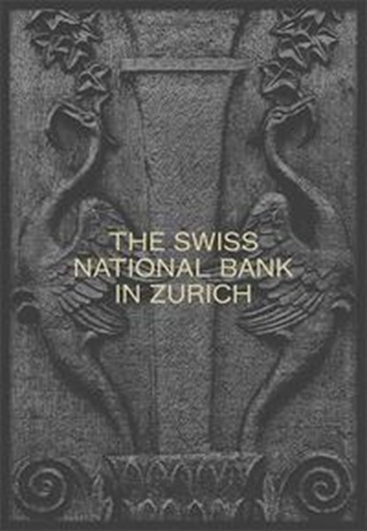 The Swiss National Bank in Zurich, Swiss National Bank - Gebonden - 9783039420957