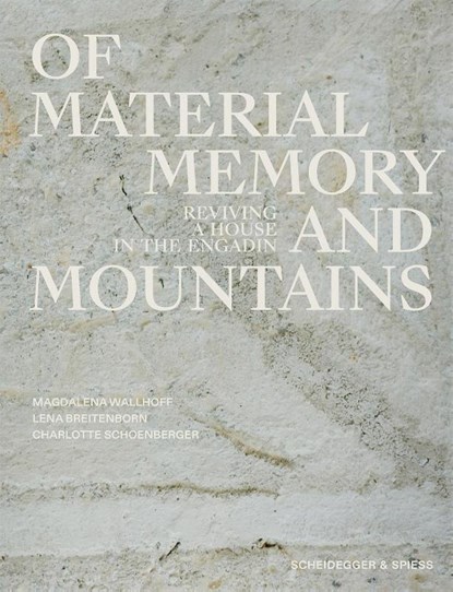 Of Material, Memory, and Mountains, Magdalena Wallhoff ; Lena Breitenborn ; Charlotte Schoenberger - Paperback - 9783039422920