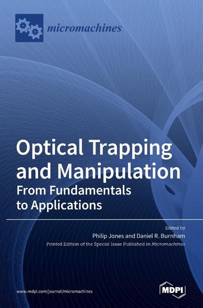Optical Trapping and Manipulation, PHILIP JONES - Gebonden - 9783039435371