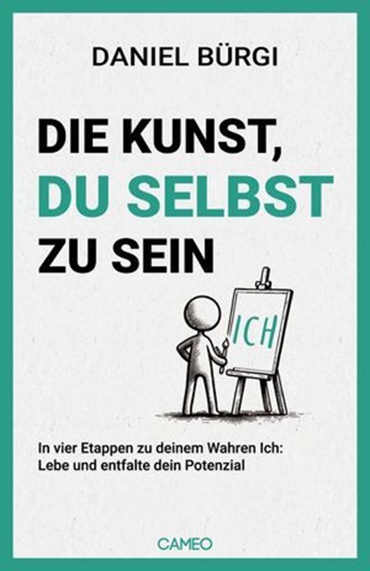 Die Kunst, du selbst zu sein, Daniel Bürgi - Ebook - 9783039510474
