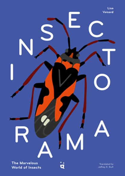 Insectorama: The Marvelous World of Insects, Lisa Voisard - Gebonden - 9783039640164