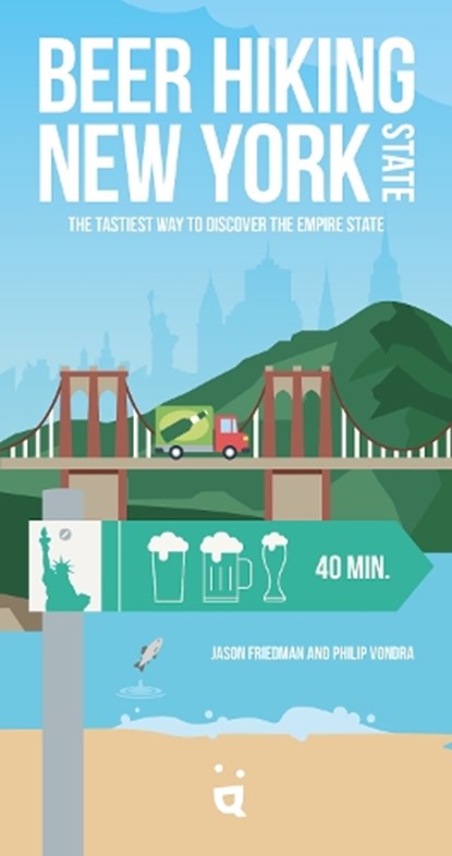 Beer Hiking New York State: The Tastiest Way to Discover the Empire State, Jason Friedman - Paperback - 9783039640218