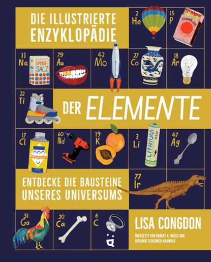 Die illustrierte Enzyklopädie der Elemente, Lisa Congdon - Gebonden - 9783039640225