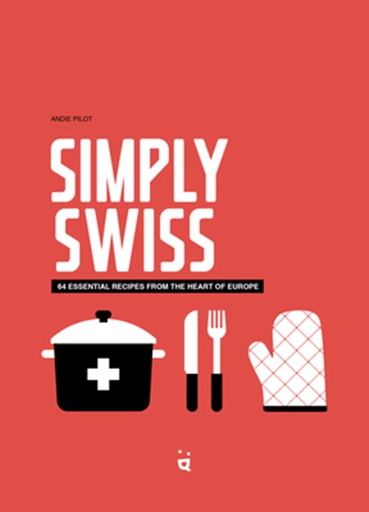 Simply Swiss, Andie Pilot ; Heddi Nieuwsma - Paperback - 9783039640799