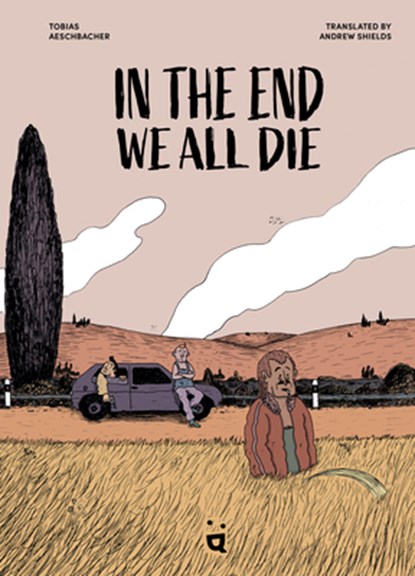 In the End We All Die, Tobias Aeschbacher - Gebonden - 9783039640874