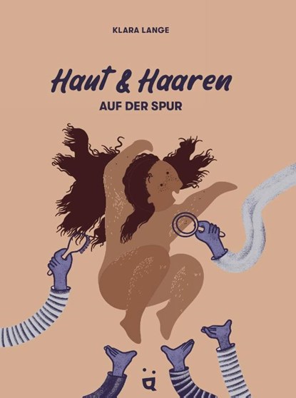 Haut und Haaren auf der Spur, Klara Lange - Gebonden - 9783039640959