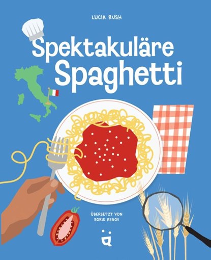 Spektakuläre Spaghetti, Lucia Rush - Gebonden - 9783039641147