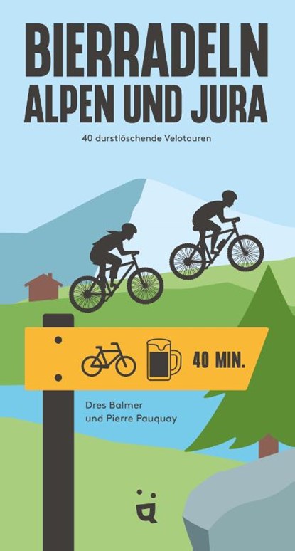 Bierradeln Alpen und Jura, Dres Balmer ; Pierre Pauquay - Paperback - 9783039641161