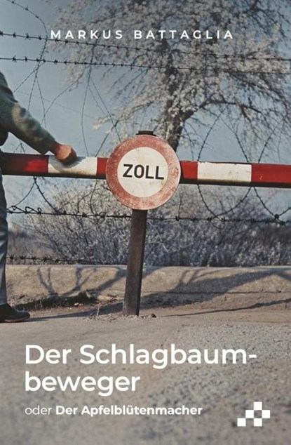 Der Schlagbaumbeweger, Markus Battaglia - Paperback - 9783039650811