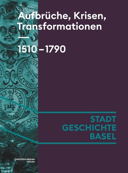 Aufbrüche, Krisen, Transformationen. 1510-1790, Susanna Burghartz ;  Marcus Sandl ;  Daniel Sidler - Gebonden - 9783039690046