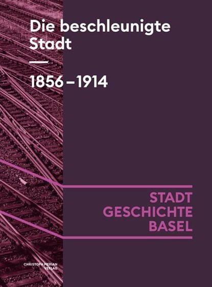 Die beschleunigte Stadt. 1856-1914, Eva Gschwind ; Urs Hafner ; Isabel Koellreuter ; Oliver Kühschelm - Gebonden - 9783039690060