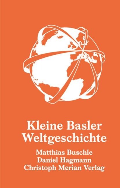 Kleine Basler Weltgeschichte, Matthias Buschle ; Daniel Hagmann - Gebonden - 9783039690169