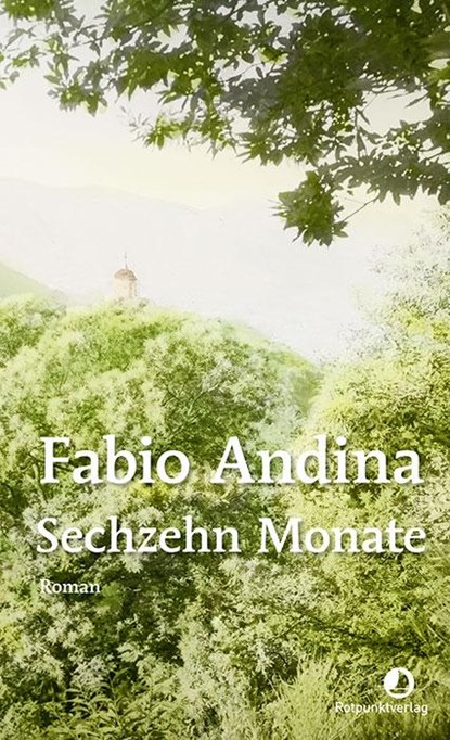 Sechzehn Monate, Fabio Andina - Gebonden - 9783039730520