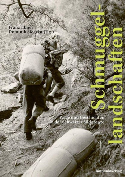 Schmuggellandschaften, Franz Ebner ; Dominik Siegrist - Paperback - 9783039730896