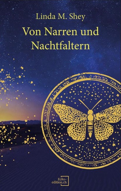 Von Narren und Nachtfaltern - Geschenkausgabe, Linda M. Shey - Paperback - 9783039770045