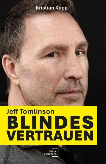 Jeff Tomlinson - Blindes Vertrauen, Kristian Kapp - Paperback - 9783039770649