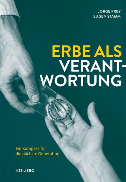 Erbe als Verantwortung, Jorge Frey ; Eugen Stamm - Paperback - 9783039800315