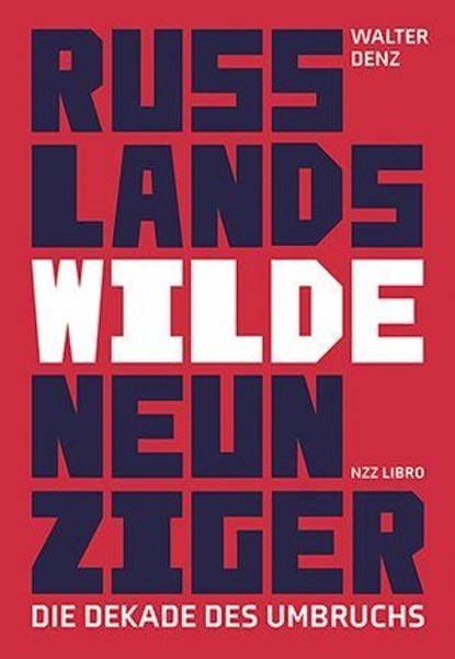Russlands wilde Neunziger, Walter Denz - Paperback - 9783039800469