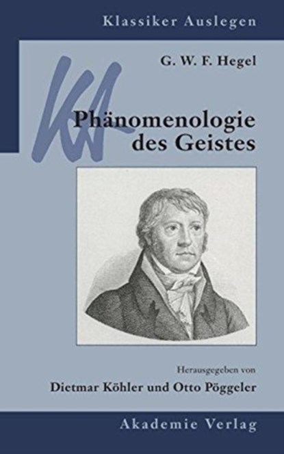 G. W. F. Hegel: Phanomenologie Des Geistes, Otto Poggeler ; Dietmar Kohler - Paperback - 9783050042343