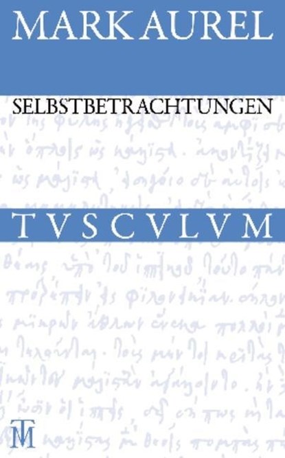 Selbstbetrachtungen, Marc Aurel - Gebonden - 9783050054940