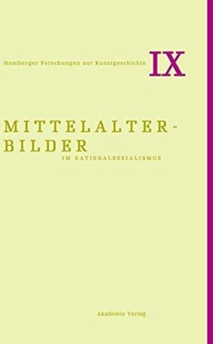 Mittelalterbilder im Nationalsozialismus, Bruno Reudenbach ; Maike Steinkamp - Gebonden - 9783050060965