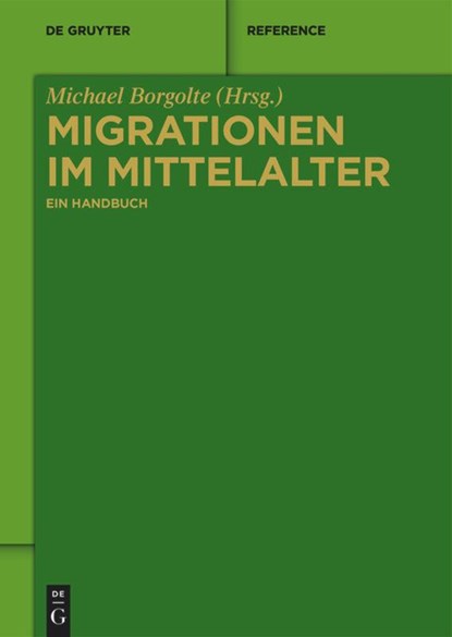 Migrationen im Mittelalter, Michael Borgolte - Gebonden - 9783050064741