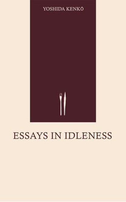 Essays in Idleness, Yoshida Kenkō - Ebook - 9783052416760