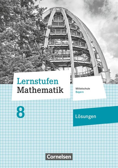 Lernstufen Mathematik 8. Jahrgangsstufe - Mittelschule Bayern 2017 - Lösungen zum Schülerbuch, niet bekend - Paperback - 9783060012602