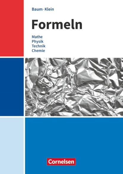 Formeln - Mathematik, Physik, Technik, Chemie, Dieter Baum ; Hannes Klein ; Thilo Schmid - Paperback - 9783060013470