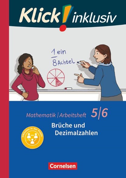 Klick! inklusiv 5./6. Schuljahr - Brüche und Dezimalzahlen. Arbeitsheft 3, Elisabeth Jenert ; Petra Kühne ; Maike Schindler ; Verena Waslikowski - Paperback - 9783060021161