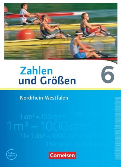 Zahlen und Größen 6. Schuljahr. Schülerbuch. Nordrhein-Westfalen Kernlehrpläne - Ausgabe 2013, Ilona Gabriel ; Ines Knospe ; Martina Verhoeven ; Udo Wennekers - Gebonden - 9783060028825