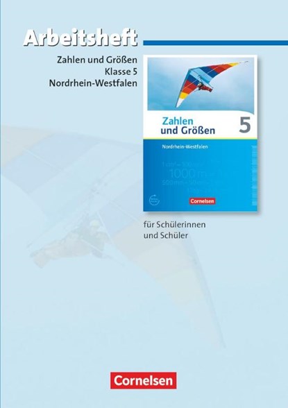 Zahlen und Größen 5. Schuljahr. Arbeitsheft mit eingelegten Lösungen. Nordrhein-Westfalen Kernlehrpläne, Ilona Gabriel ; Ines Knospe ; Martina Verhoeven ; Udo Wennekers - Paperback - 9783060028894