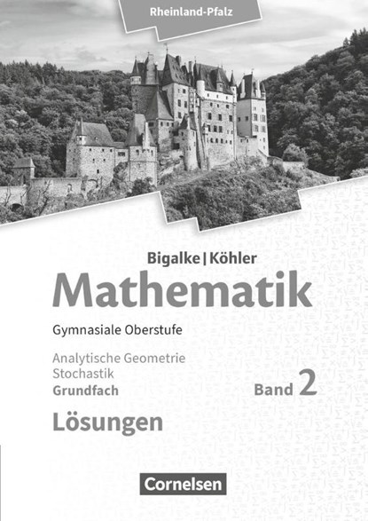 Mathematik Sekundarstufe II Grundfach Band 2 - Analytische Geometrie, Stochastik - Rheinland-Pfalz. Lösungen zum Schülerbuch., Anton Bigalke ; Horst Kuschnerow ; Norbert Köhler ; Gabriele Ledworuski - Paperback - 9783060047031