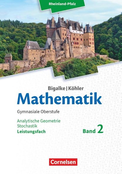 Mathematik Sekundarstufe II Leistungsfach Band 2 - Analytische Geometrie, Stochastik - Rheinland-Pfalz. Schülerbuch., Anton Bigalke ; Horst Kuschnerow ; Norbert Köhler ; Gabriele Ledworuski - Gebonden - 9783060047048