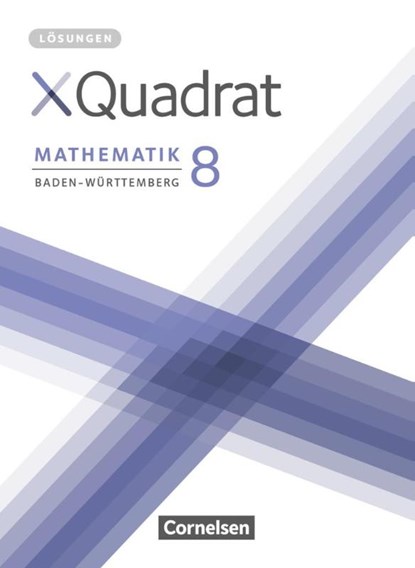 XQuadrat 8. Schuljahr - Baden-Württemberg - Lösungen zum Schülerbuch, Dieter Baum ; Hannes Klein ; Elke Kopp ; Sabine Kowalk - Paperback - 9783060048939