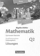 Mathematik Leistungskurs 2. Halbjahr - Hessen - Band Q2. Lösungen zum Schülerbuch | Bigalke, Anton ; Kuschnerow, Horst ; Köhler, Norbert ; Ledworuski, Gabriele | 